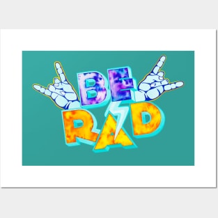 Be Rad Posters and Art